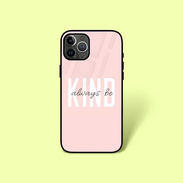 Always Be Kind Glass Case (Iphone/Oneplus)