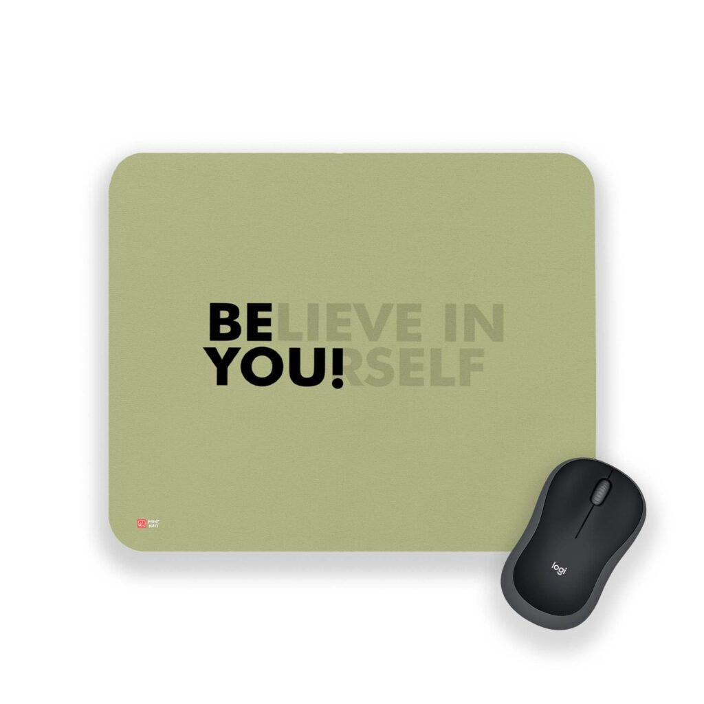 Believe In your self Printed Mousepad