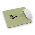 Believe In your self Printed Mousepad