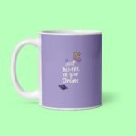 Just Believe in your Dream Printed Coffee Mug