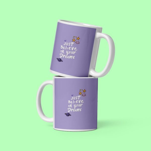 Just Believe in your Dream Printed Coffee Mug
