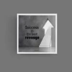 Success is the best Revenge Framed Poster